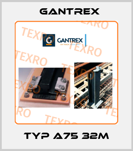Typ A75 32m Gantrex