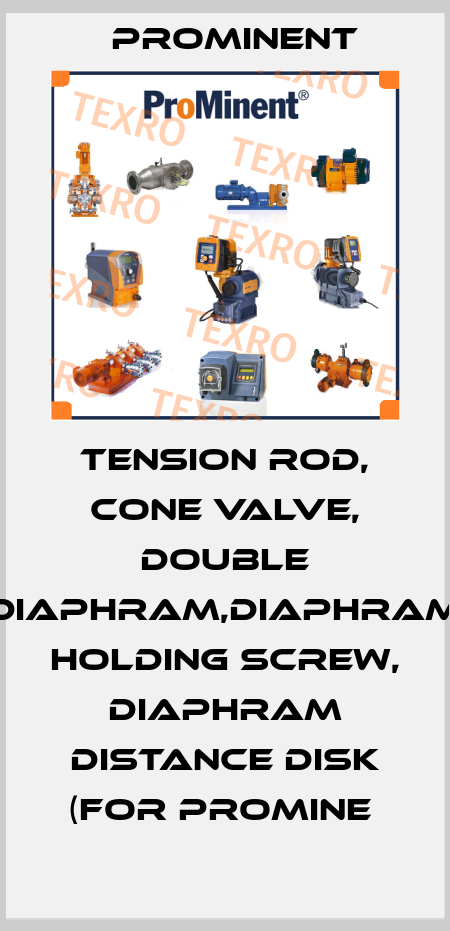 TENSION ROD, CONE VALVE, DOUBLE DIAPHRAM,DIAPHRAM HOLDING SCREW, DIAPHRAM DISTANCE DISK (FOR PROMINE  ProMinent