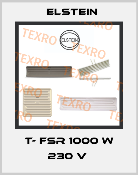 T- FSR 1000 W 230 V  Elstein