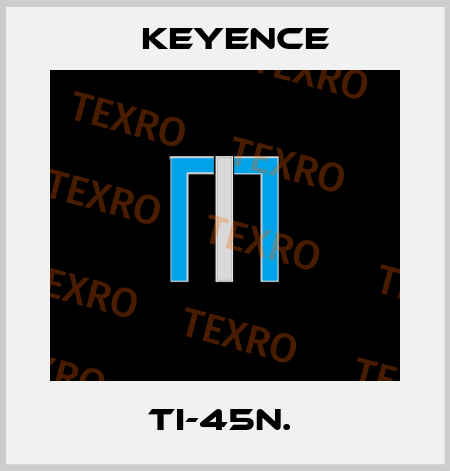 TI-45N.  Keyence