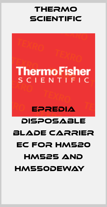 Epredia Disposable blade carrier EC for HM520 HM525 and HM550deway 	 Thermo Scientific