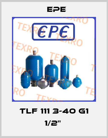 TLF 111 3-40 G1 1/2"  Epe