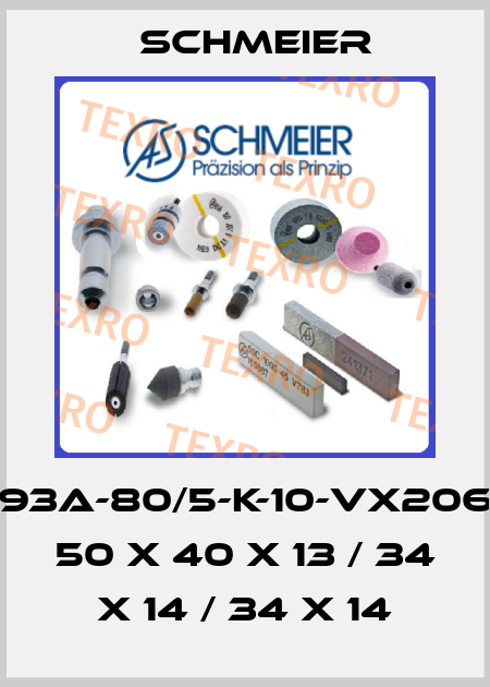 93A-80/5-K-10-VX206 50 X 40 X 13 / 34 X 14 / 34 X 14 Schmeier