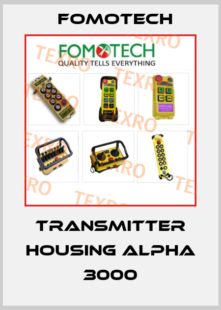 Transmitter Housing Alpha 3000 Fomotech