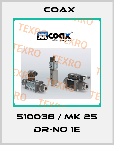 510038 / MK 25 DR-NO 1E Coax