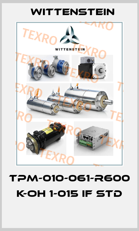 TPM-010-061-R600 K-OH 1-015 IF STD  Wittenstein