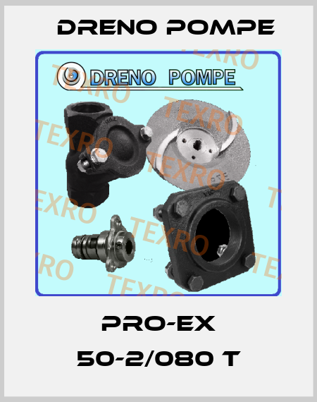 PRO-EX 50-2/080 T Dreno Pompe