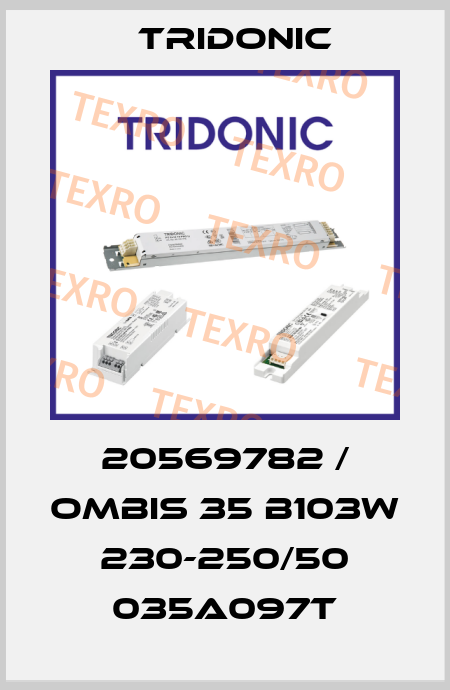 20569782 / OMBIS 35 B103W 230-250/50 035A097T Tridonic