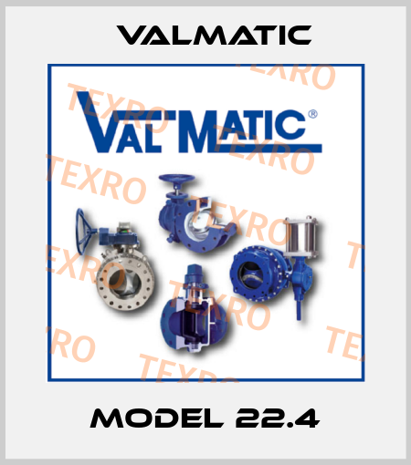 Model 22.4 Valmatic