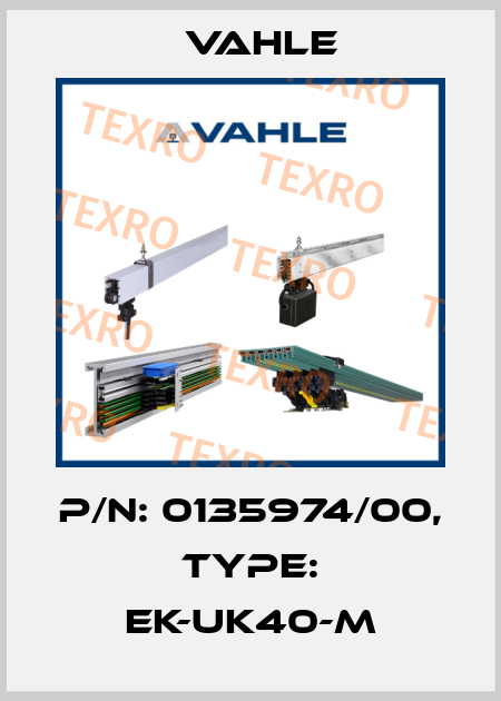 P/n: 0135974/00, Type: EK-UK40-M Vahle