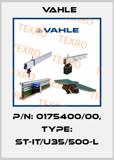 P/n: 0175400/00, Type: ST-IT/U35/500-L Vahle