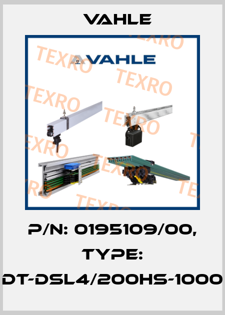 P/n: 0195109/00, Type: DT-DSL4/200HS-1000 Vahle