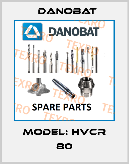 Model: HVCR 80 DANOBAT