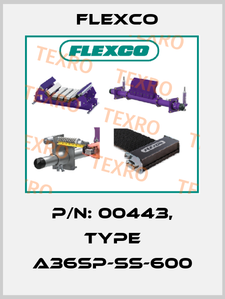 P/N: 00443, Type A36SP-SS-600 Flexco