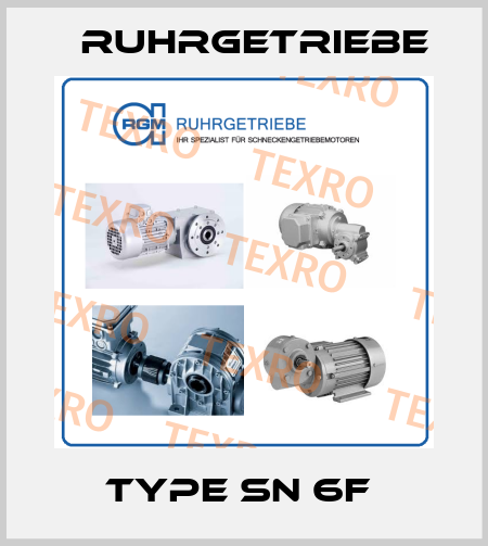 TYPE SN 6F  Ruhrgetriebe