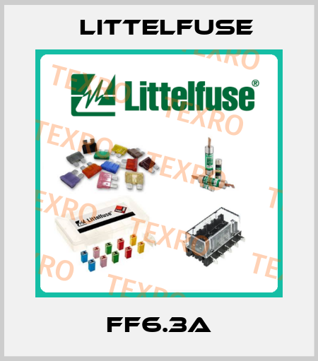 FF6.3A Littelfuse