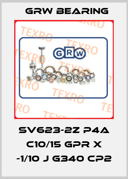 SV623-2Z P4A C10/15 GPR X -1/10 J G340 CP2 GRW Bearing