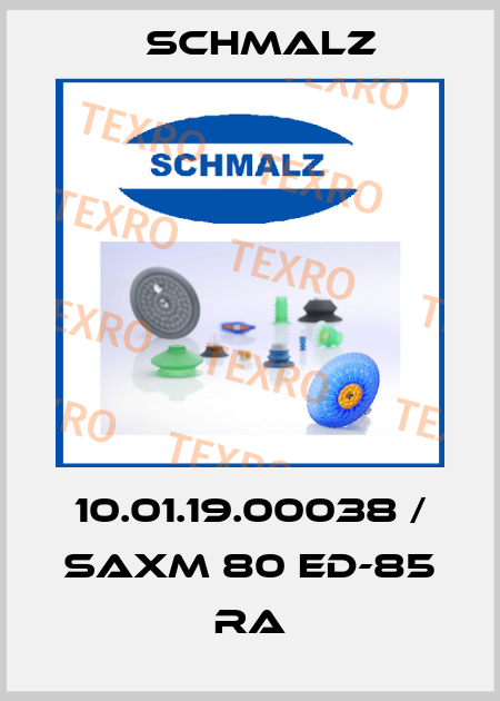 10.01.19.00038 / SAXM 80 ED-85 RA Schmalz