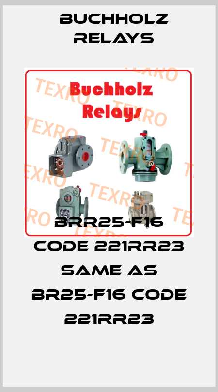 BRR25-F16 CODE 221RR23 same as BR25-F16 CODE 221RR23 Buchholz Relays