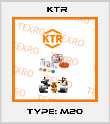 Type: M20 KTR
