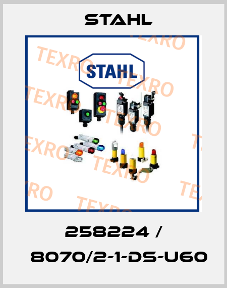 258224 / 	8070/2-1-DS-U60 Stahl