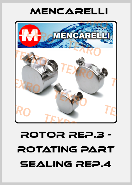 Rotor REP.3 - Rotating part sealing REP.4 Mencarelli