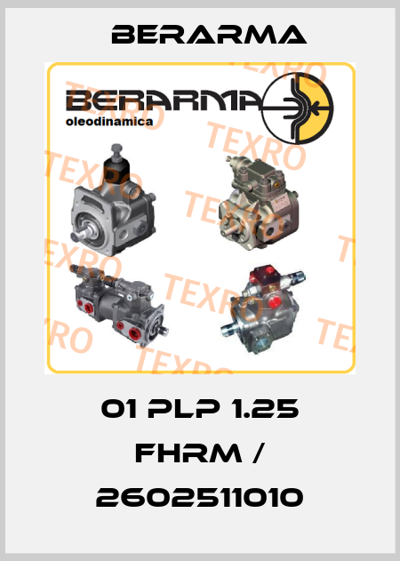 01 PLP 1.25 FHRM / 2602511010 Berarma