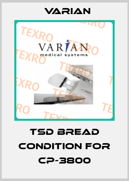 TSD bread condition for CP-3800 Varian