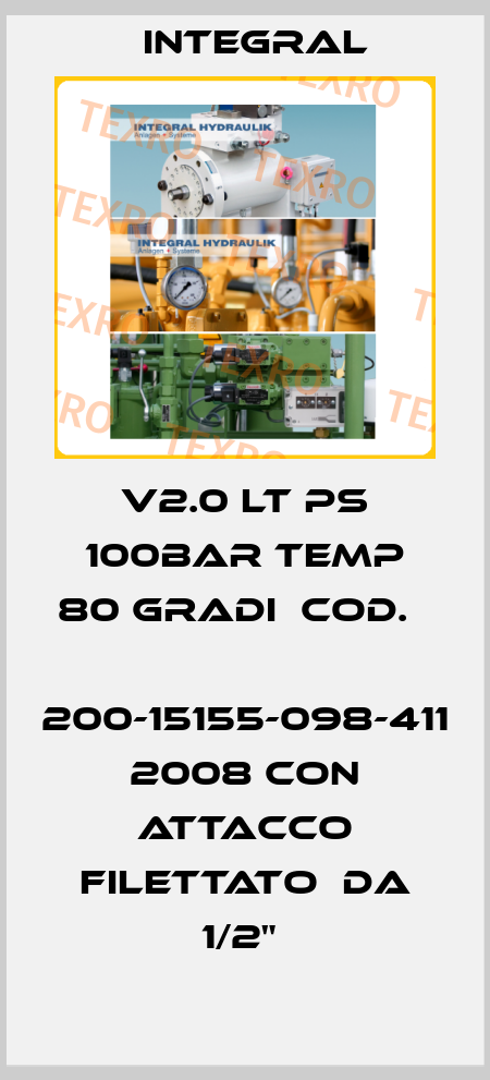 V2.0 LT PS 100BAR TEMP 80 GRADI  COD.    200-15155-098-411     2008 CON ATTACCO FILETTATO  DA 1/2"  Integral