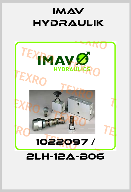 1022097 / 2LH-12A-B06 IMAV Hydraulik