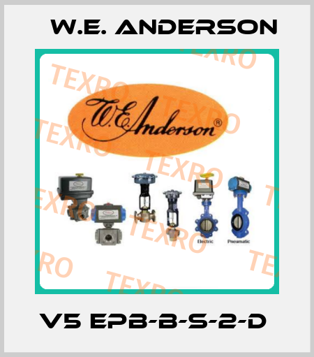 V5 EPB-B-S-2-D  W.E. ANDERSON