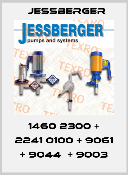 1460 2300 + 2241 0100 + 9061 + 9044  + 9003 Jessberger