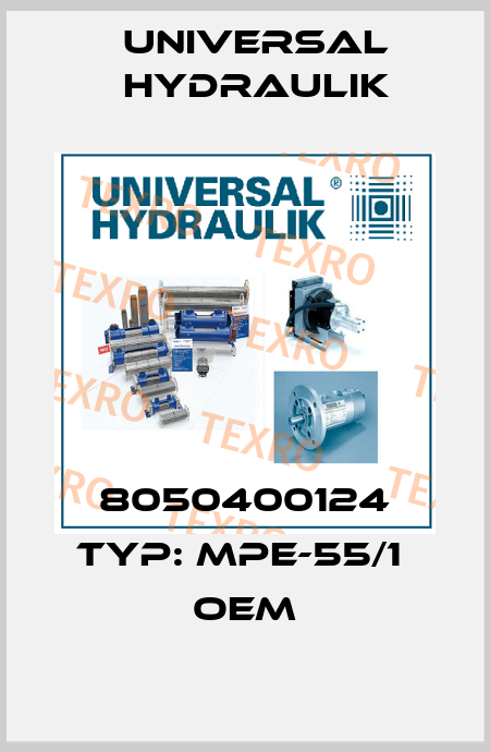 8050400124 Typ: MPE-55/1  oem Universal Hydraulik