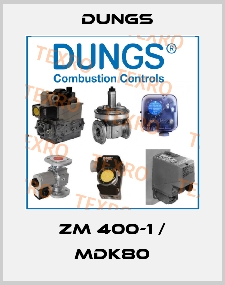 ZM 400-1 / MDK80 Dungs