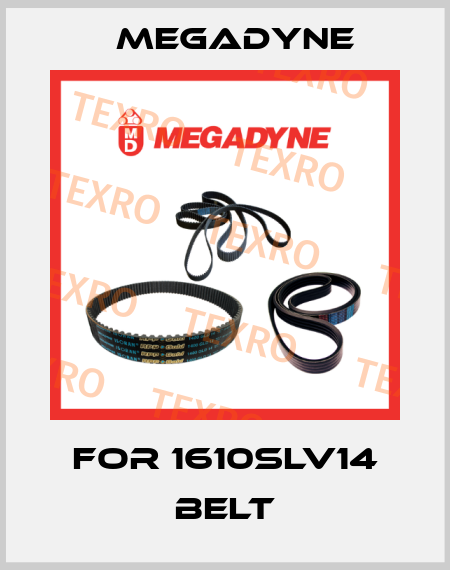 For 1610SLV14 belt Megadyne