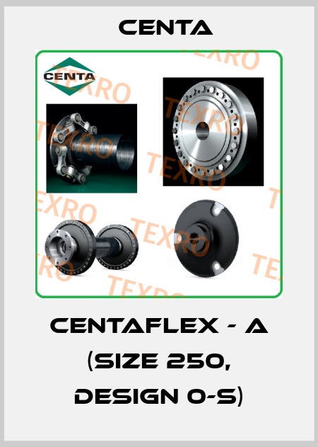CENTAFLEX - A (size 250, Design 0-S) Centa
