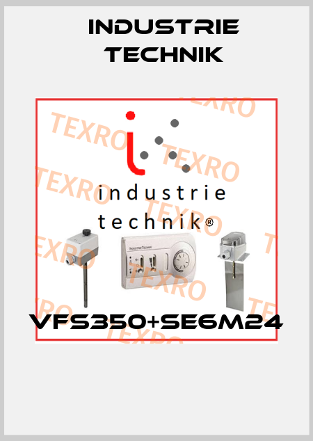 VFS350+SE6M24  Industrie Technik