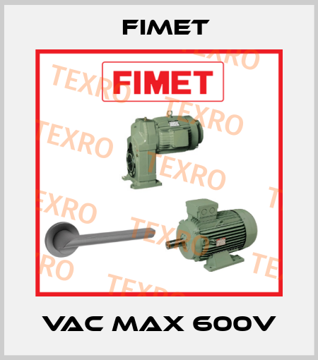 VAC MAX 600V Fimet