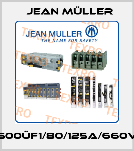 S00üF1/80/125A/660V Jean Müller