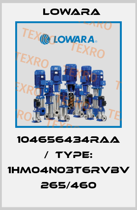 104656434RAA /  Type: 1HM04N03T6RVBV 265/460 Lowara
