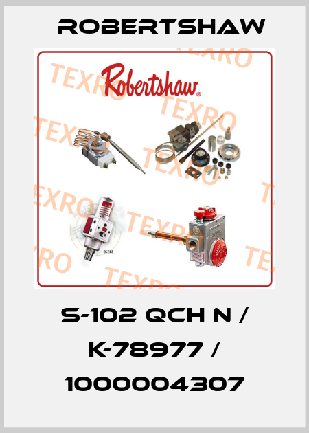 S-102 QCH N / K-78977 / 1000004307 Robertshaw