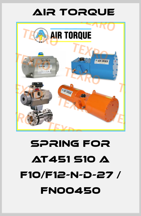 spring for AT451 S10 A F10/F12-N-D-27 / FN00450 Air Torque