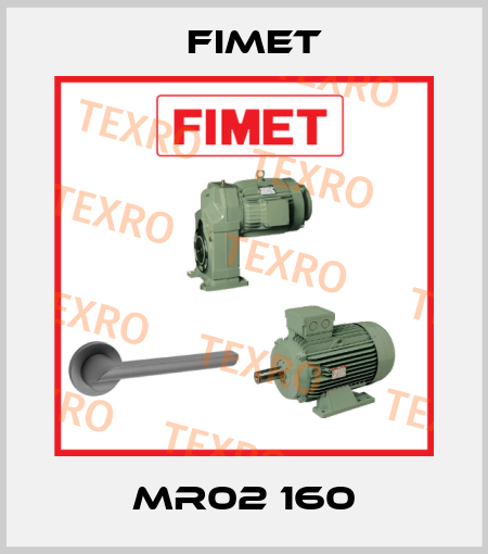MR02 160 Fimet