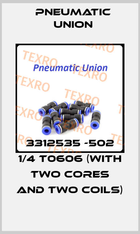 3312535 -502 1/4 T0606 (with two cores and two coils) PNEUMATIC UNION