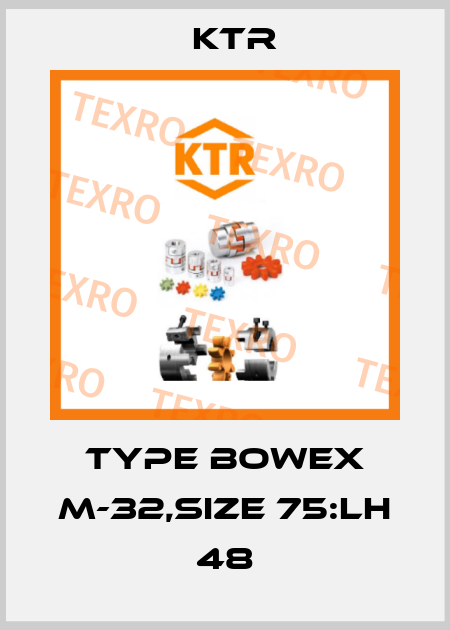 TYPE BOWEX M-32,SIZE 75:LH 48 KTR