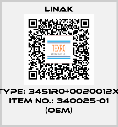 Type: 3451R0+0020012X, Item No.: 340025-01 (OEM) Linak