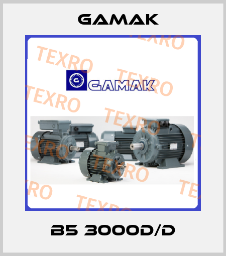 B5 3000D/D Gamak