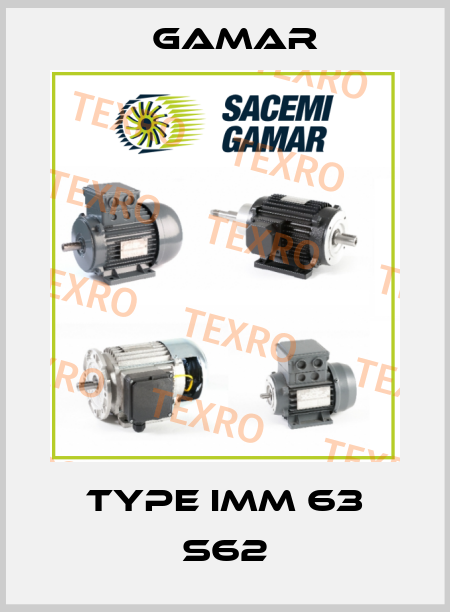Type IMM 63 S62 Gamar