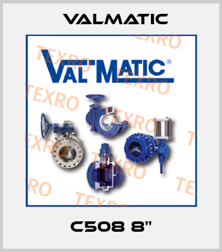C508 8'' Valmatic