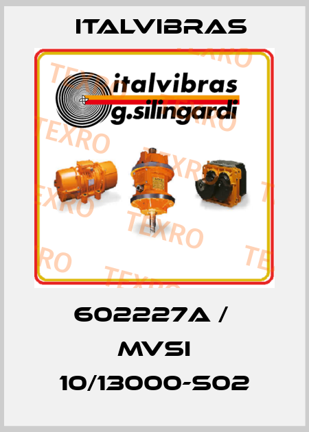 602227A /  MVSI 10/13000-S02 Italvibras